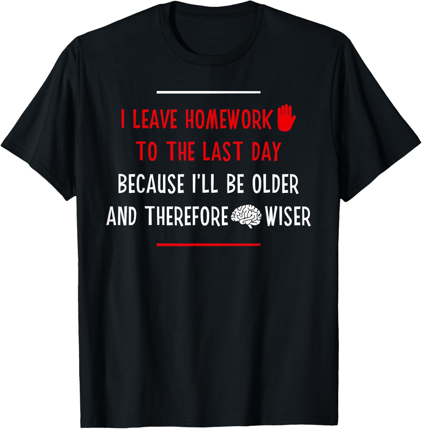 Funny Homework School Humor Saying Teen Girls Boys Student T-Shirt - T-Shirt | Black