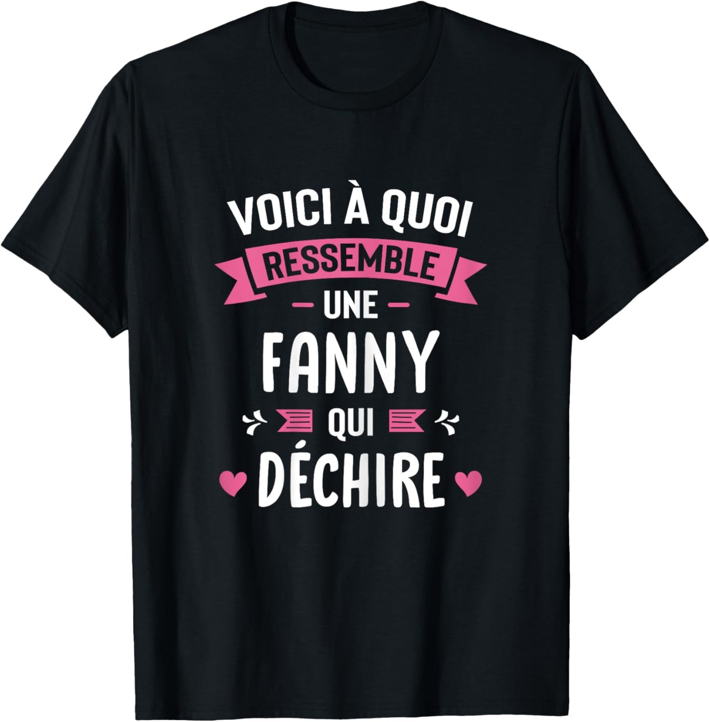 Woman Humour Personalized Gift Name Fanny Who Deschire , Black, Female X-Small T-Shirt - T-Shirt | Black