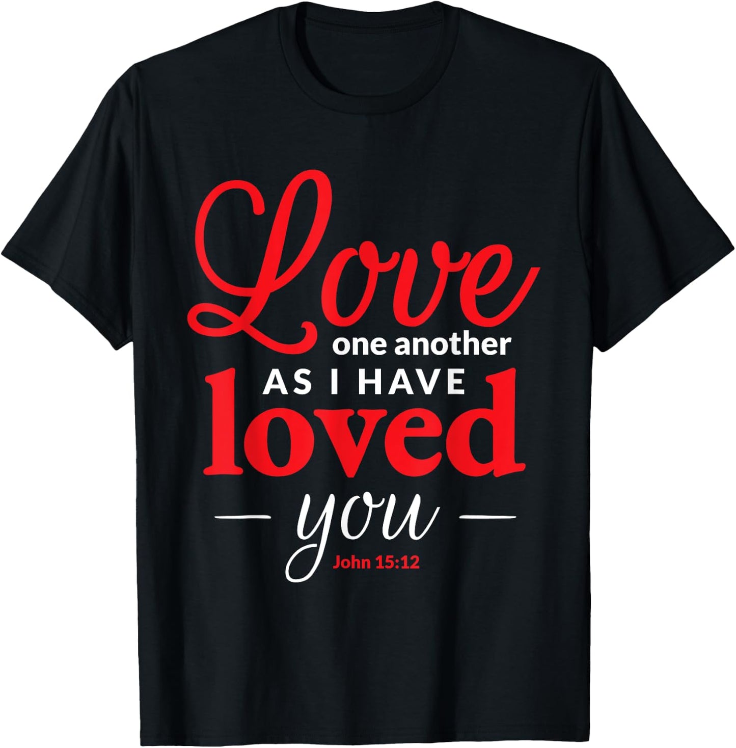 Christian Bible Valentine's Day Love One Another T-Shirt - T-Shirt | Black
