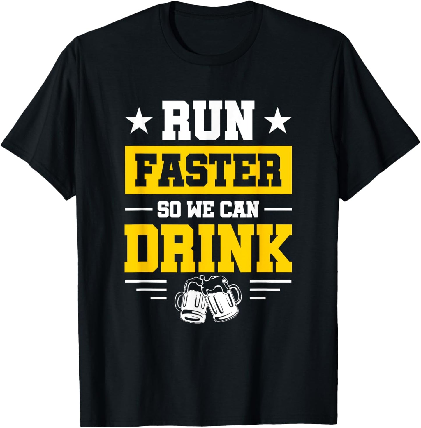 Marathon Spectator's Motto - Run Faster So We Can Drink T-Shirt - T-Shirt | Black