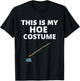 Funny Halloween Sarcastic Hoe Women Costume Party T-Shirt - T-Shirt | Black