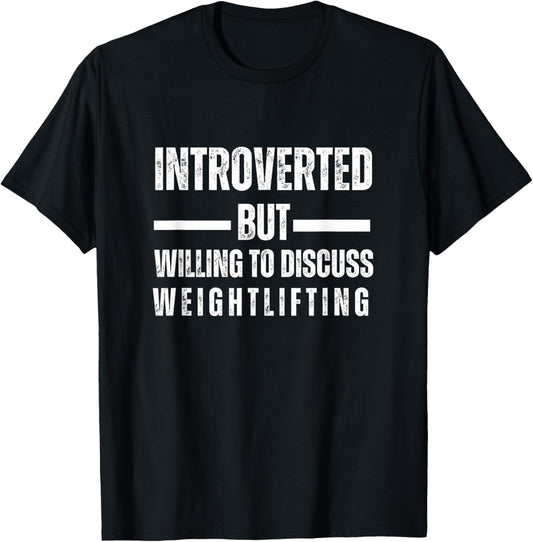 Introverted But Willing To Discuss Weightlifting Gym Workout T-Shirt - T-Shirt | Black