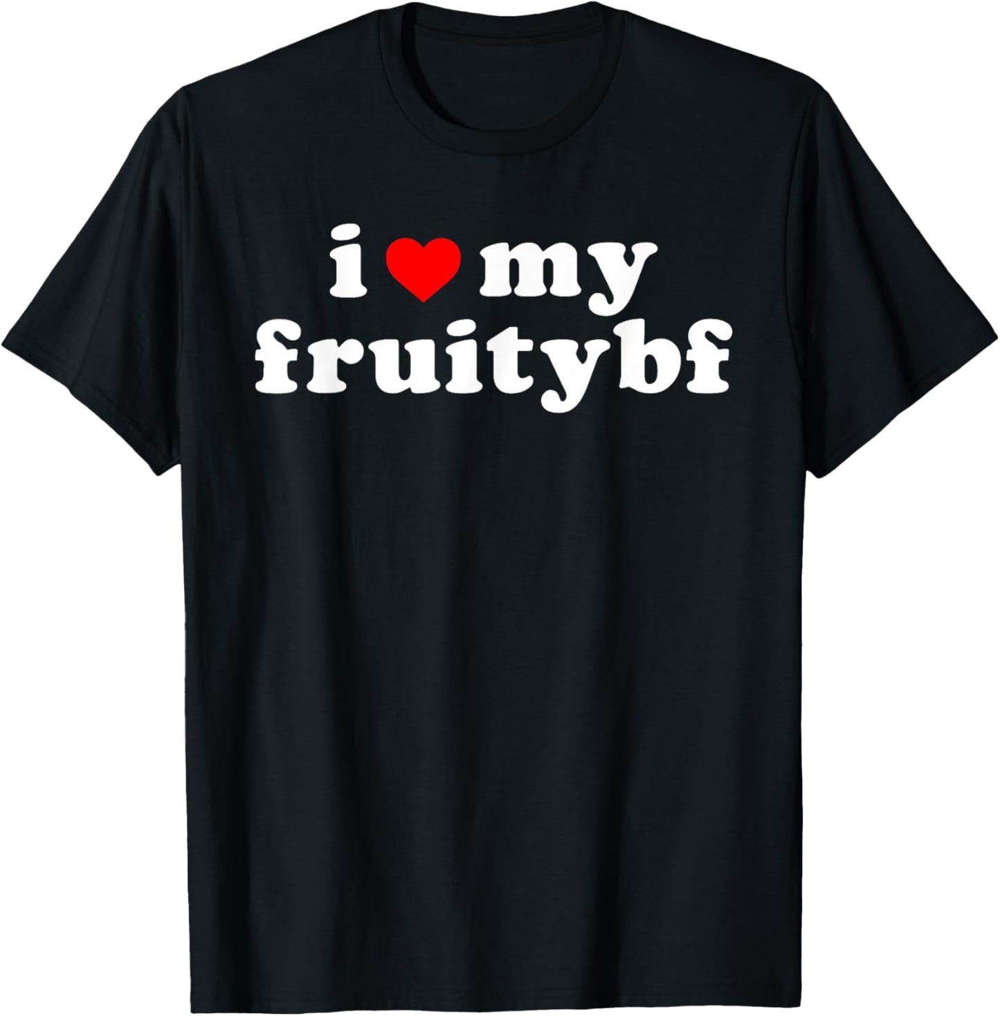 I Love My Fruity Bf Apparel T-Shirt - T-Shirt | Black