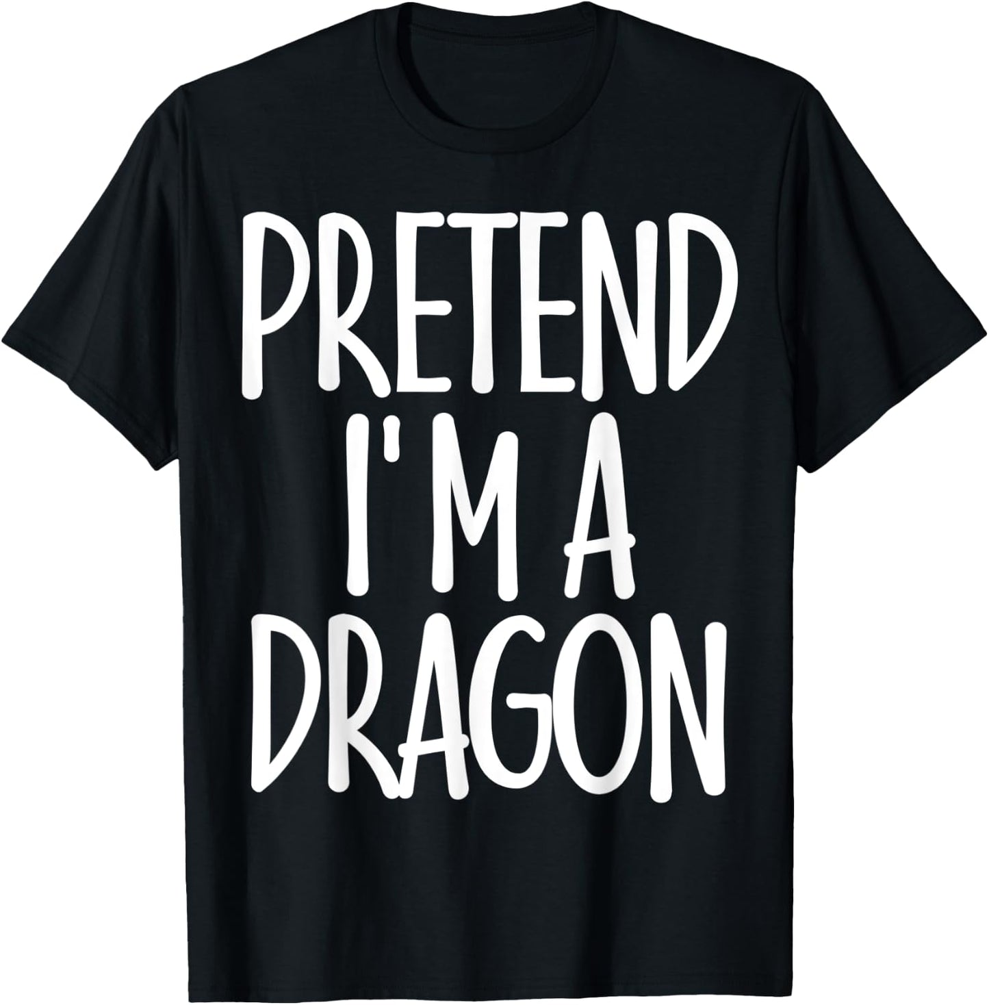 Easy Pretend I'm Dragon Costume Gift Joke Halloween Apparel T-Shirt - T-Shirt | Black