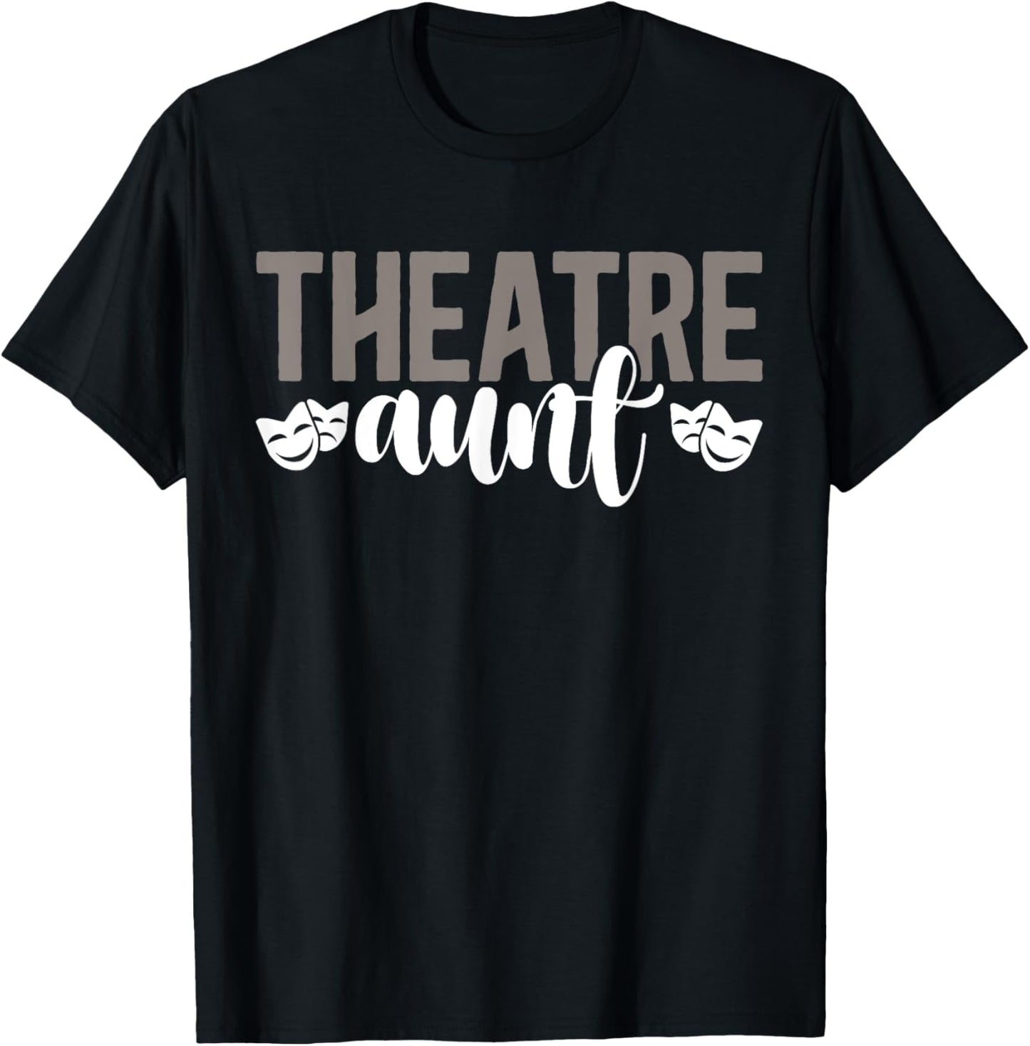 Theatre Aunt Theatre Actor Aunt Theatre Actress Aunt T-Shirt - T-Shirt | Black