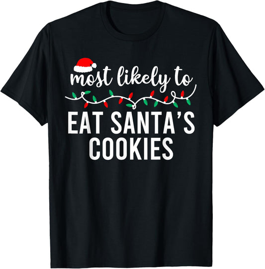 Most Likely to Christmas Shirt Matching Family Pajamas Funny T-Shirt - T-Shirt | Black