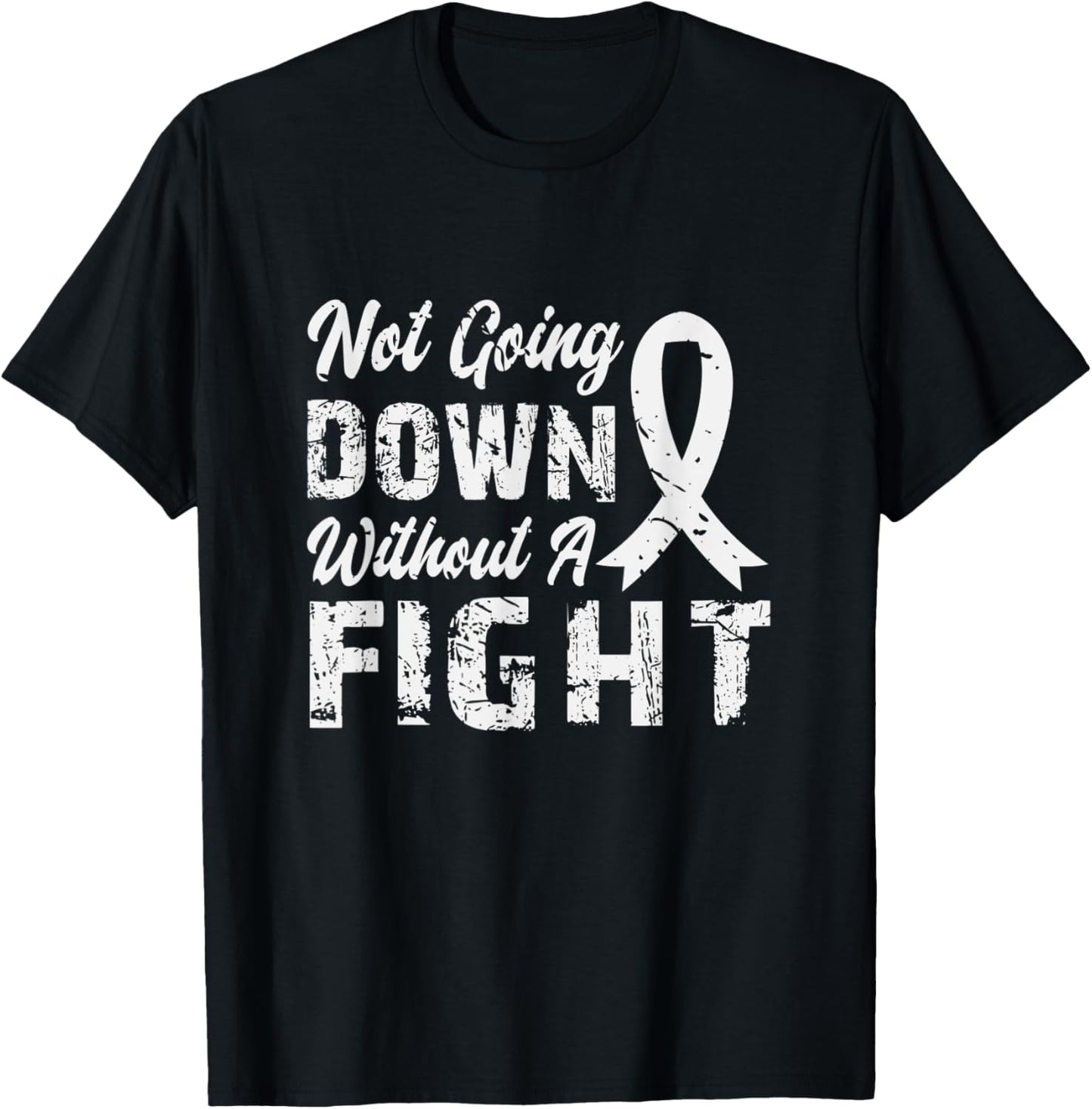 Not Going Down Without A Fight Lung Cancer Awareness T-Shirt - T-Shirt | Black