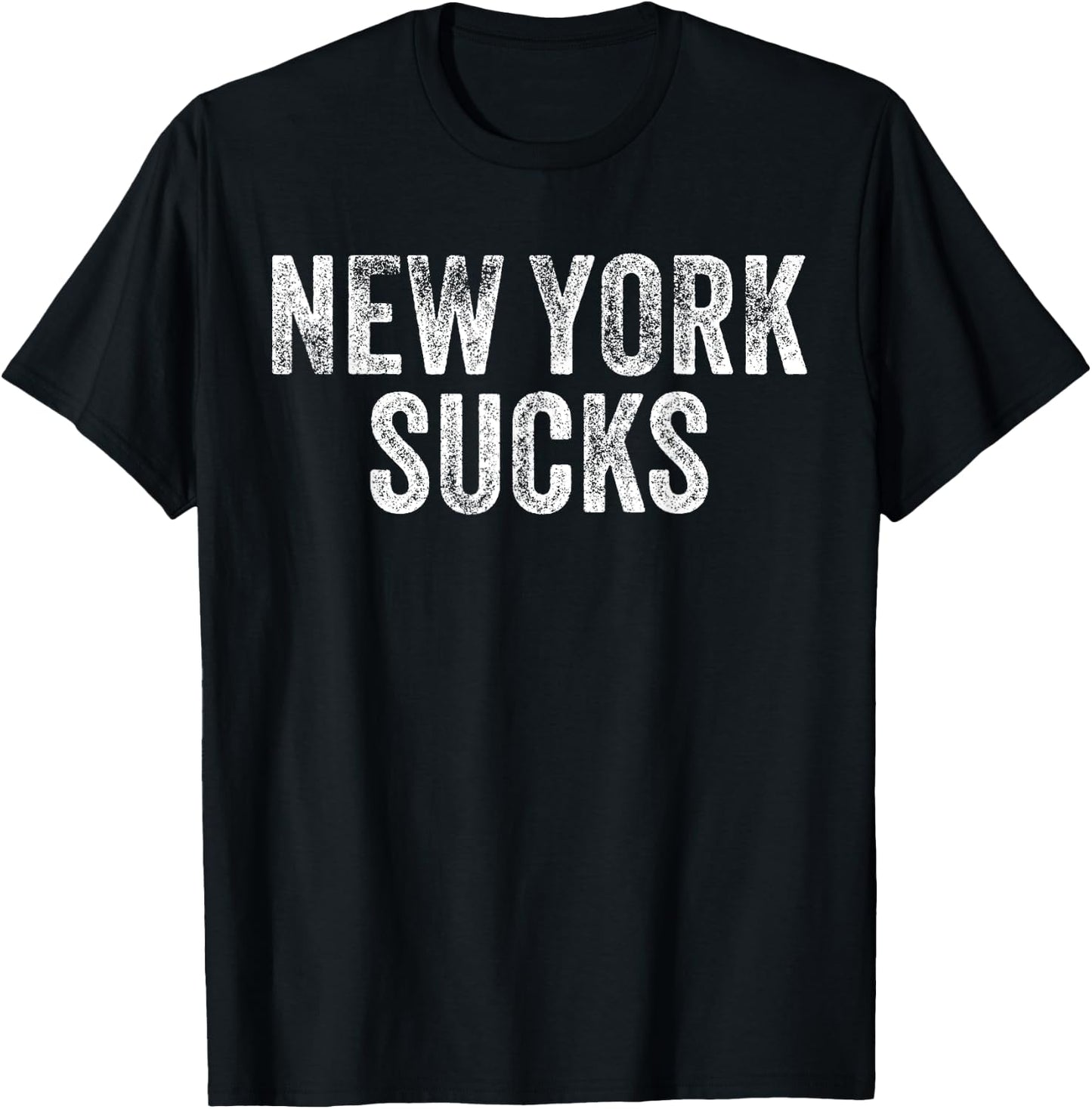 NEW YORK SUCKS Funny Hate City Gag Humor Sarcastic Dad Gift T-Shirt - T-Shirt | Black