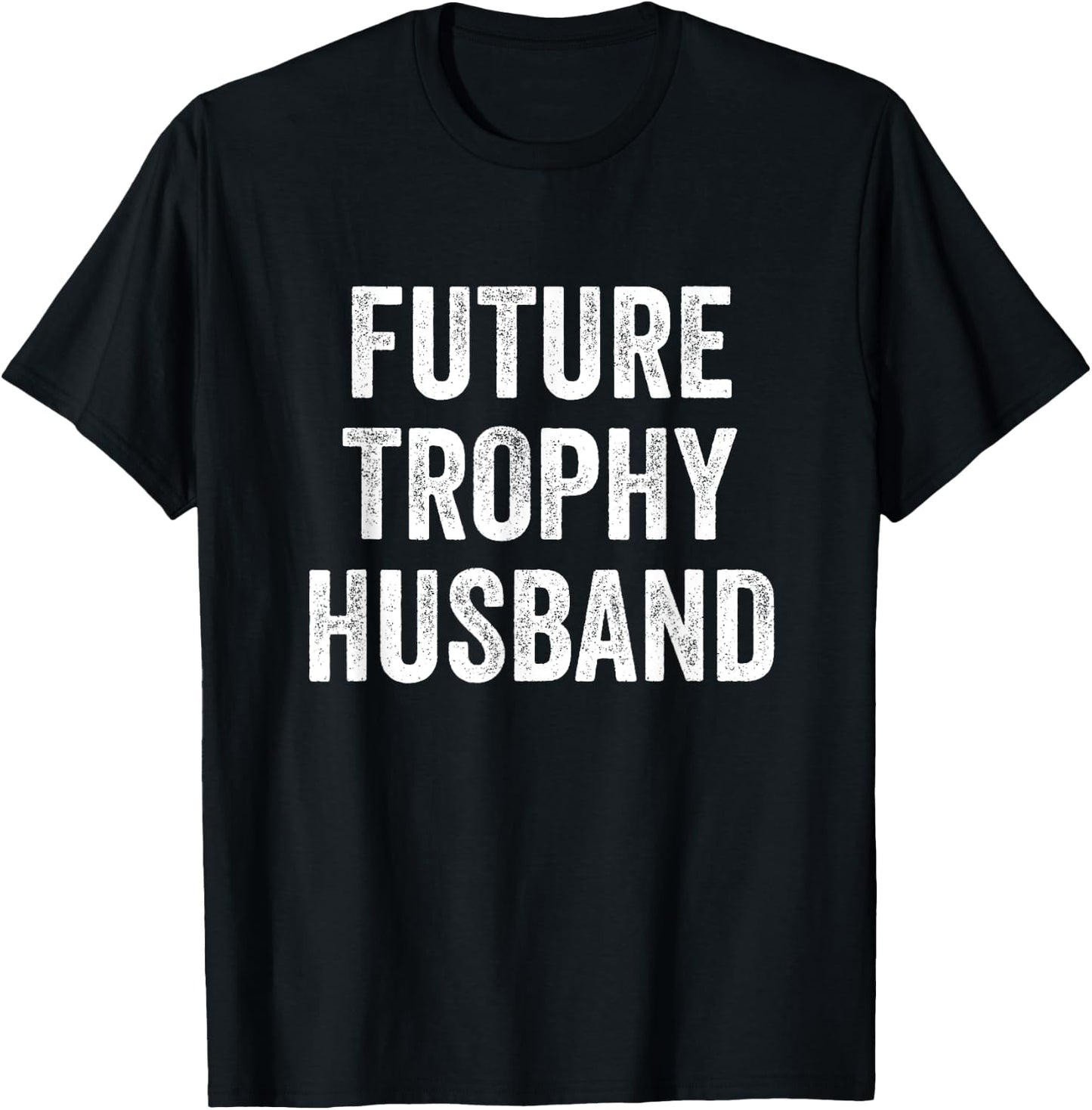 Future Trophy Husband T-Shirt - T-Shirt | Black