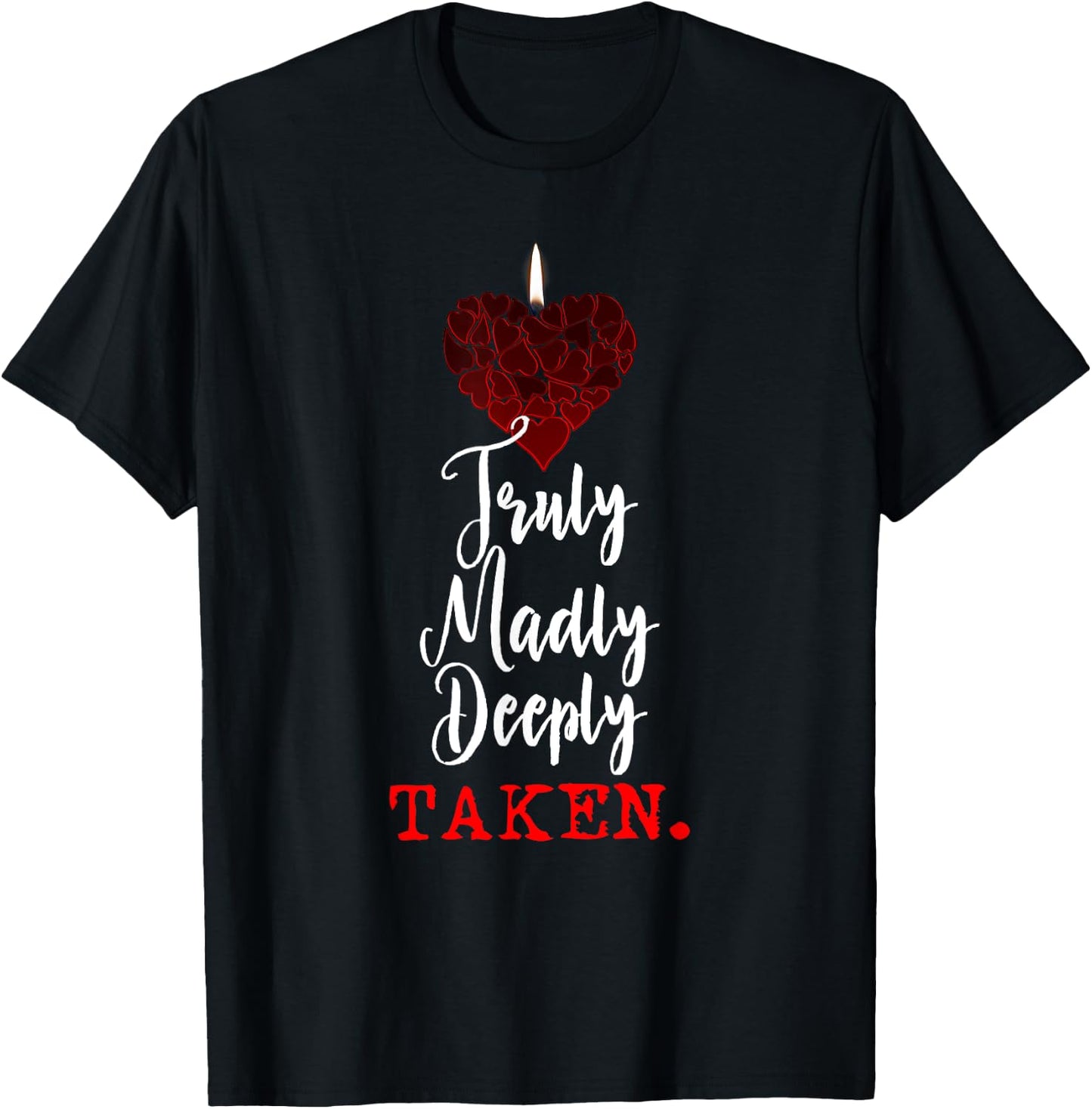 Couple Shirts Truly Madly Deeply Taken Valentines Love Gift T-Shirt - T-Shirt | Black