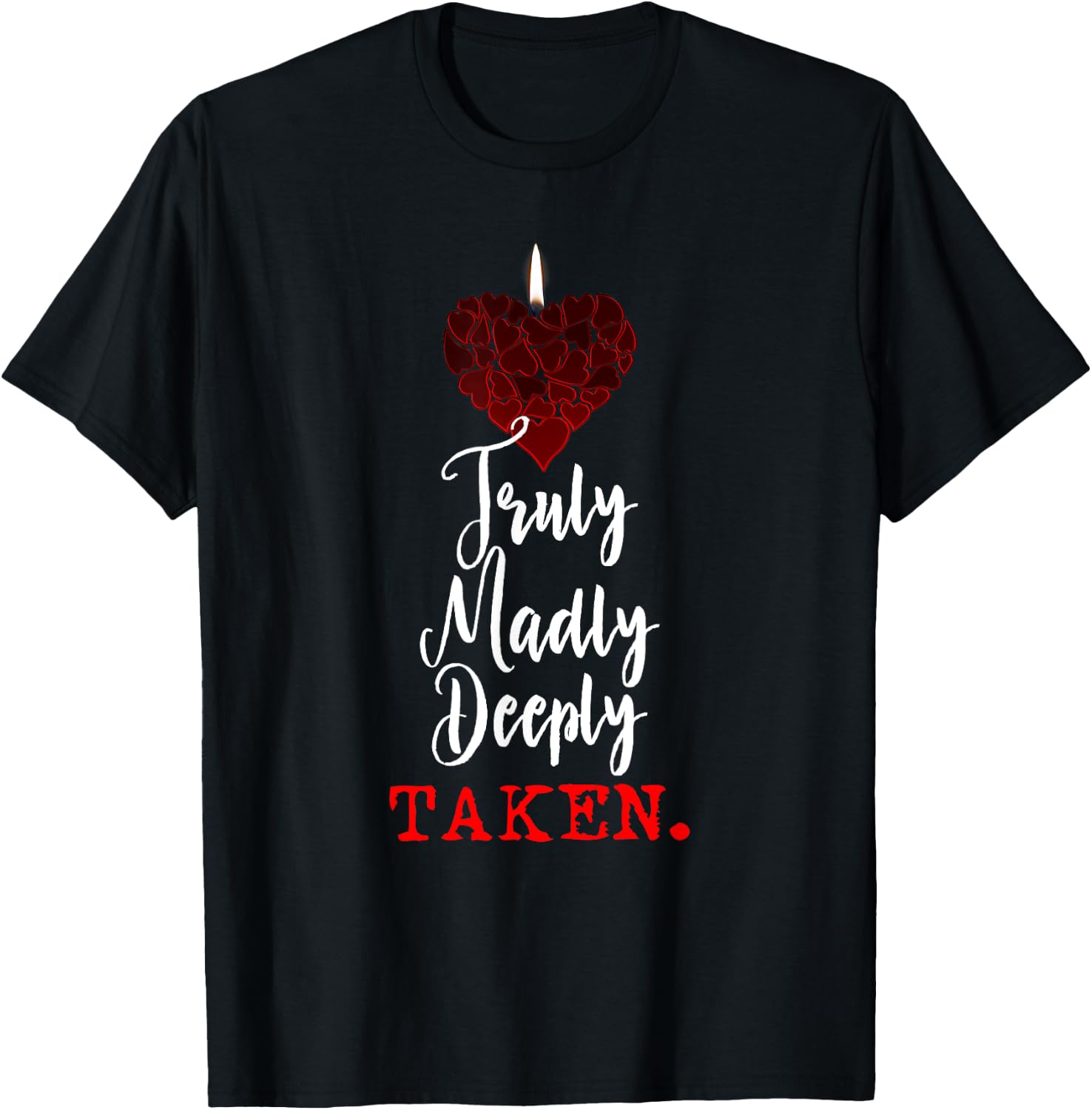 Couple Shirts Truly Madly Deeply Taken Valentines Love Gift T-Shirt - T-Shirt | Black
