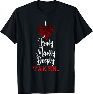 Couple Shirts Truly Madly Deeply Taken Valentines Love Gift T-Shirt - T-Shirt | Black