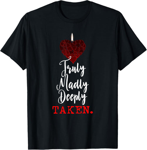 Couple Shirts Truly Madly Deeply Taken Valentines Love Gift