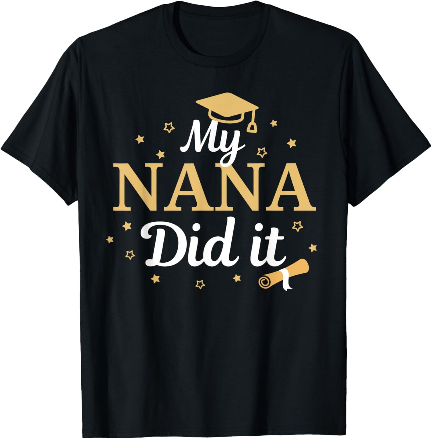 My Nana Did It Proud Class Senior Graduate Graduation T-Shirt - T-Shirt | Black