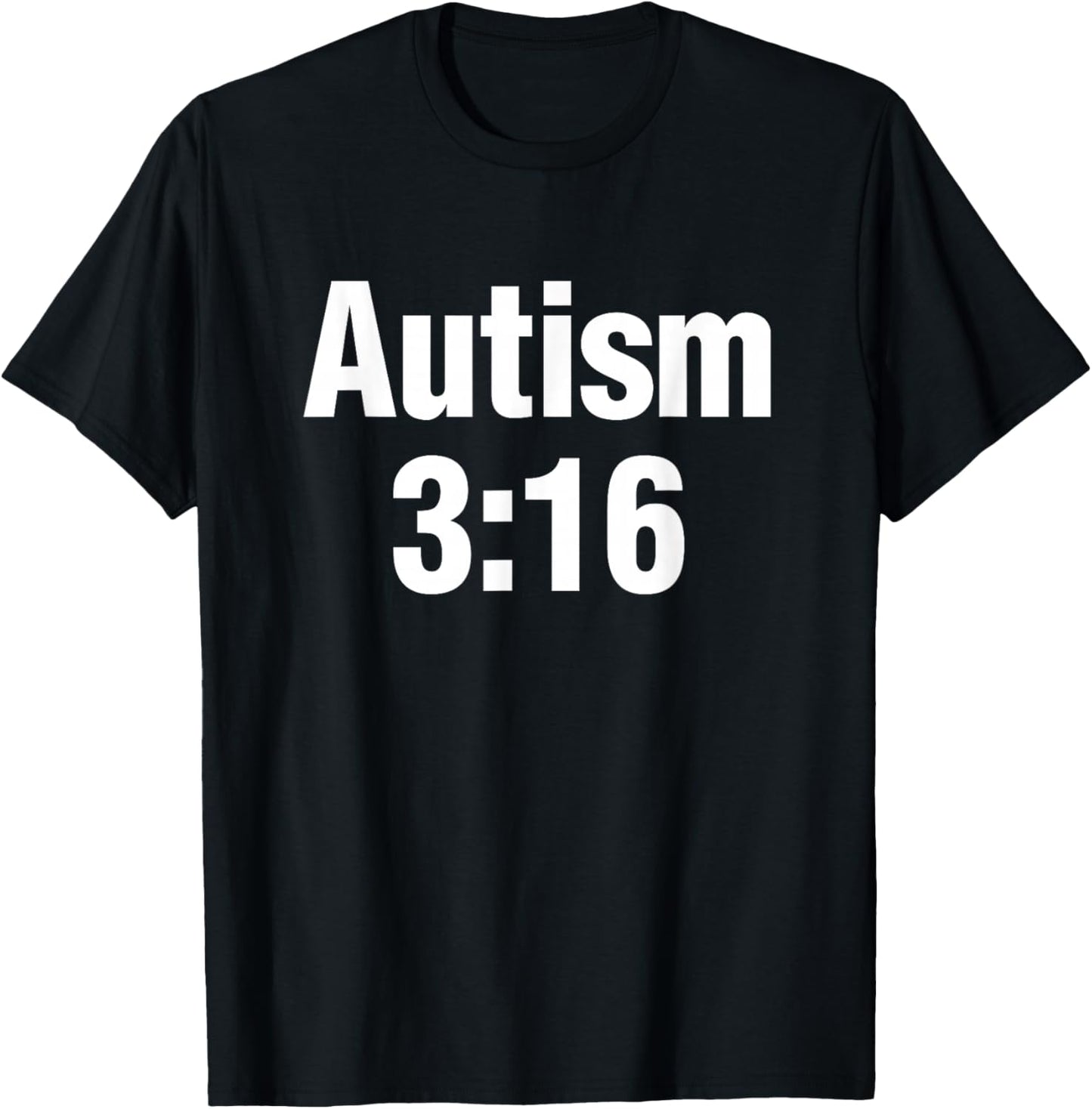 Autism 3:16 T-Shirt - T-Shirt | Black