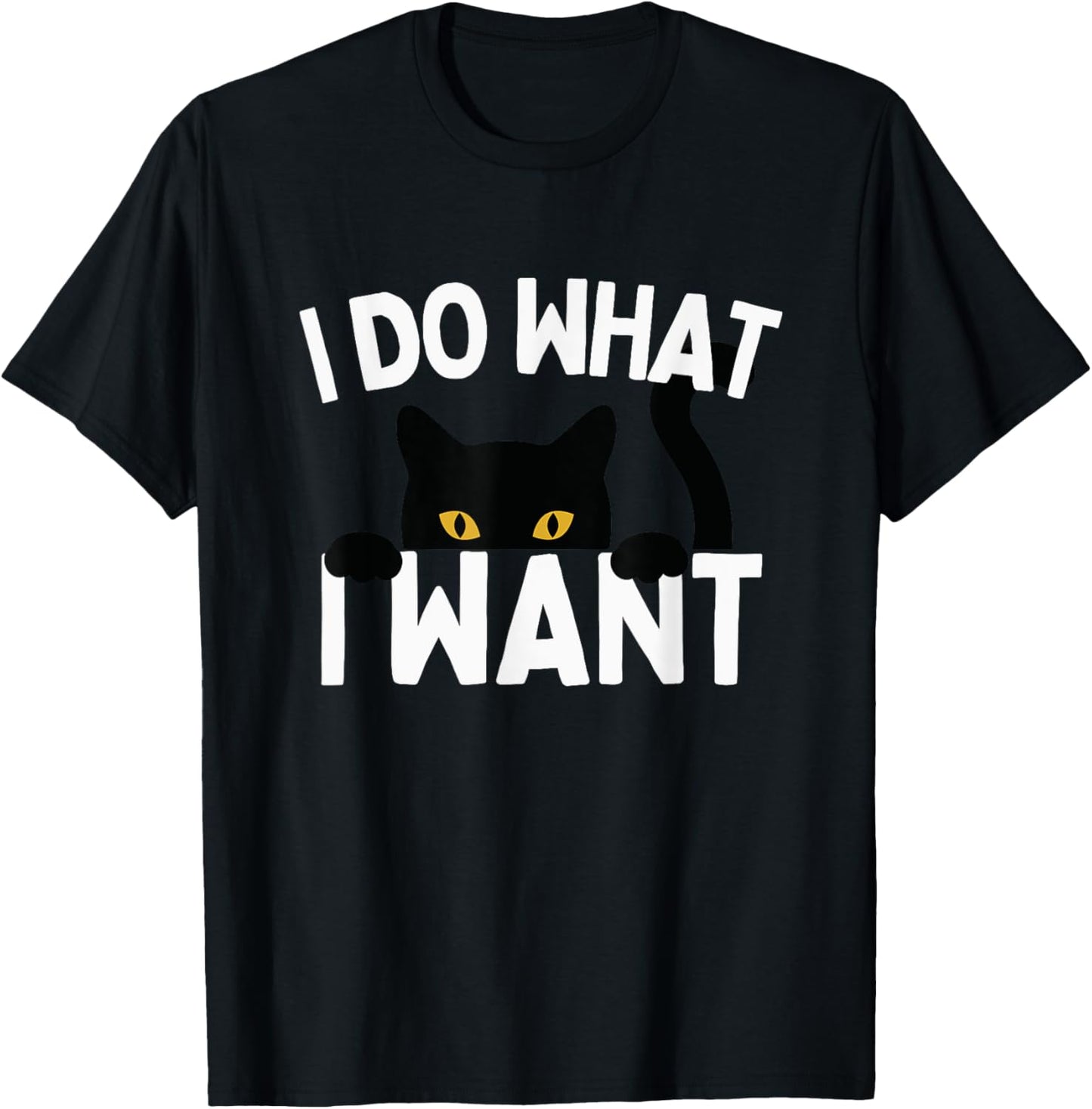 I Do What I Want Cat Funny Black Cat Men Women Kids T-Shirt - T-Shirt | Black