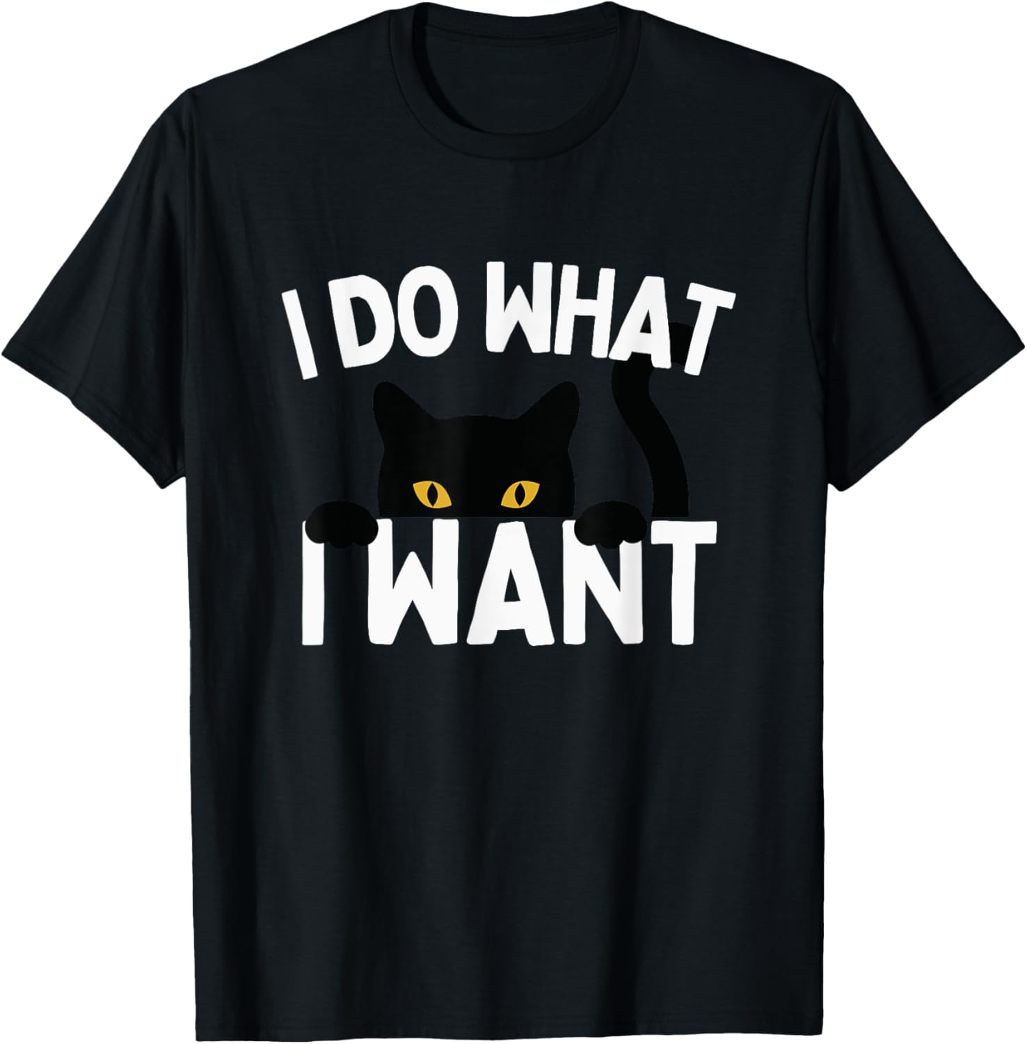 I Do What I Want Cat Funny Black Cat Men Women Kids T-Shirt - T-Shirt | Black