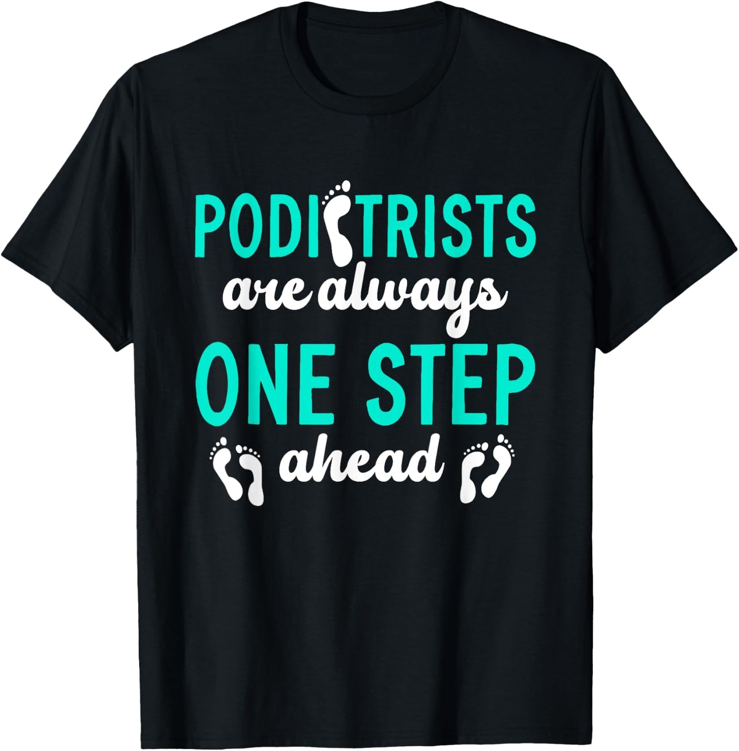 Podiatrist | Podiatry | Foot Doctor T-Shirt - T-Shirt | Black