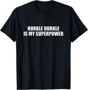 Hurkle Durkle T-Shirt - T-Shirt | Black