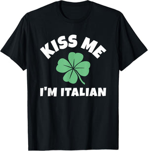 Kiss Me I'm Italian St. Patrick's Day Irish Italy T-Shirt - T-Shirt | Black