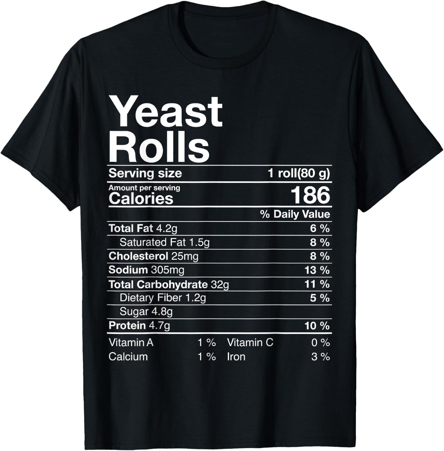 Yeast Rolls Nutrition Facts Christmas Thanksgiving Gift T-Shirt - T-Shirt | Black
