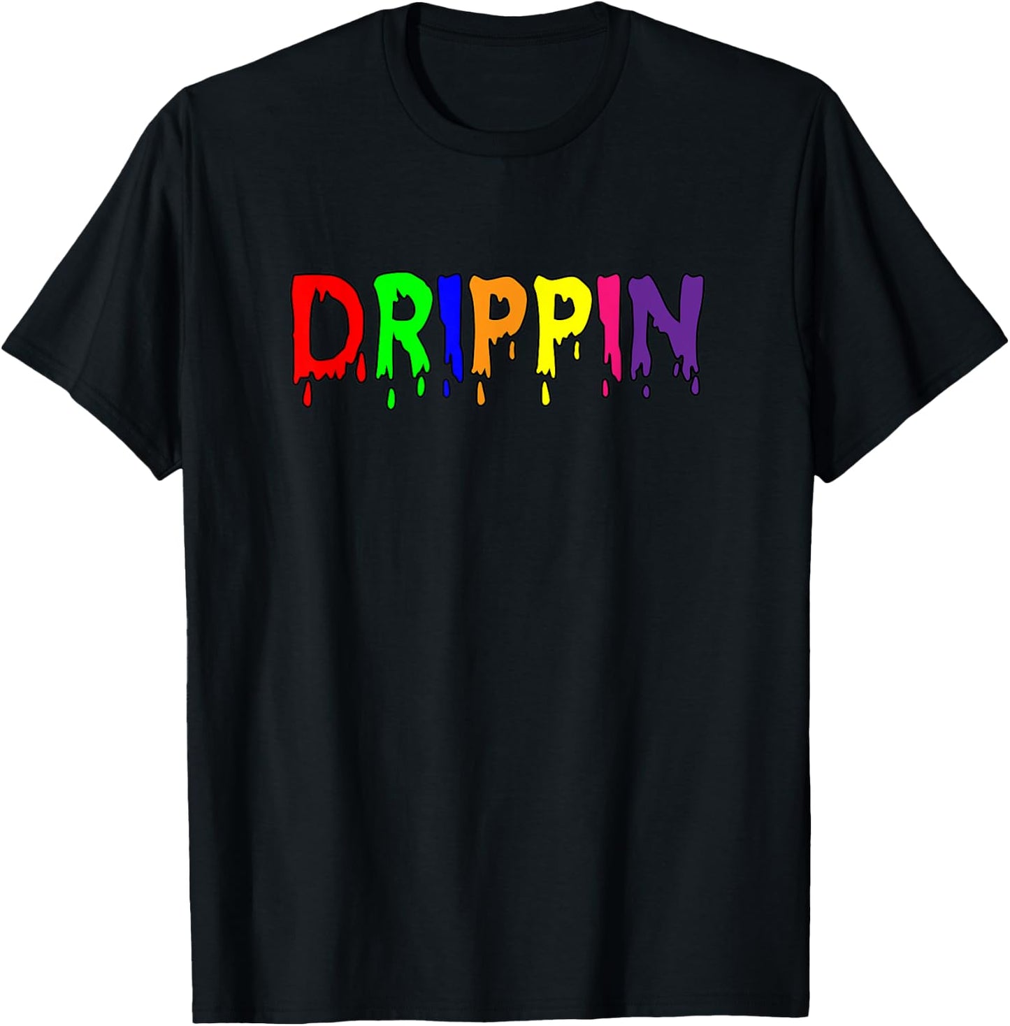 That Says The Word DRIPPIN | Gift T-Shirt - T-Shirt | Black