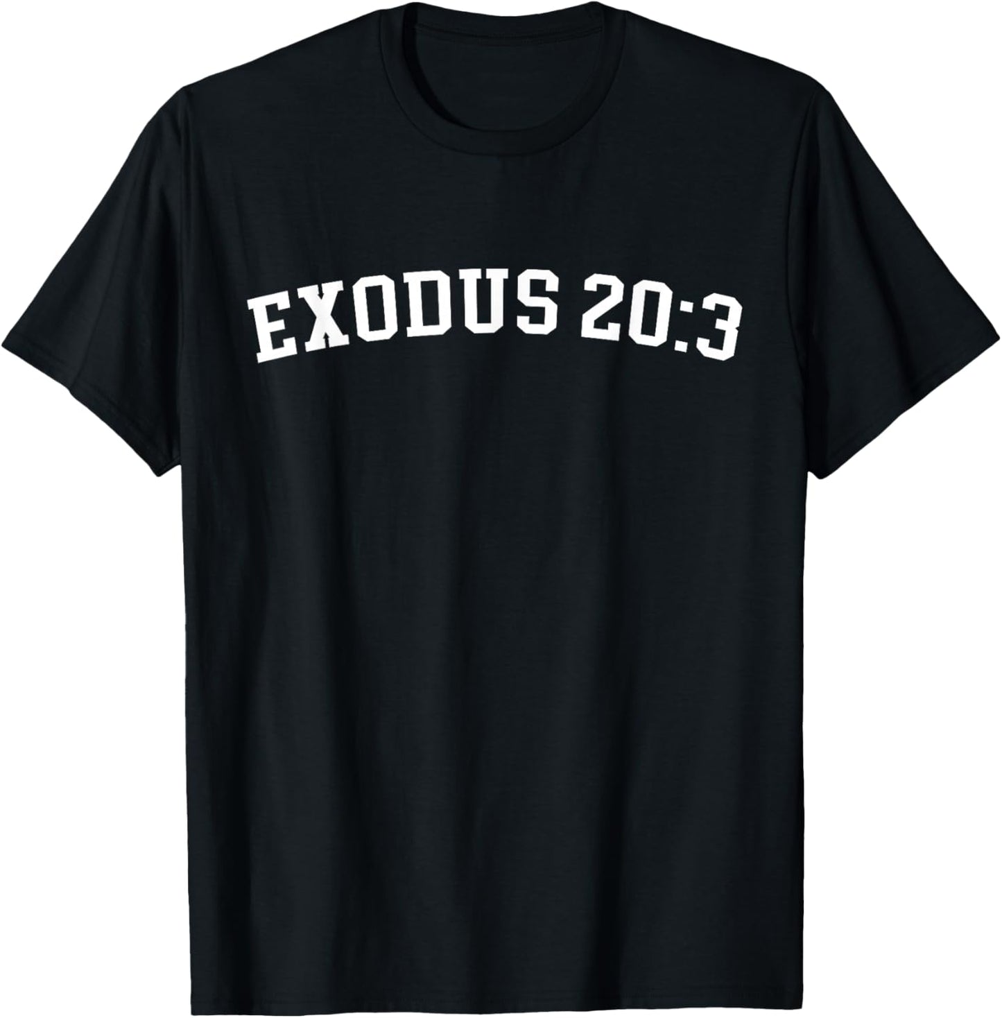 Exodus 20:3 T-Shirt - T-Shirt | Black