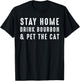 Stay Home Drink Bourbon And Pet The Cat & Pet The Cat Men Women Kids T-Shirt - T-Shirt | Black
