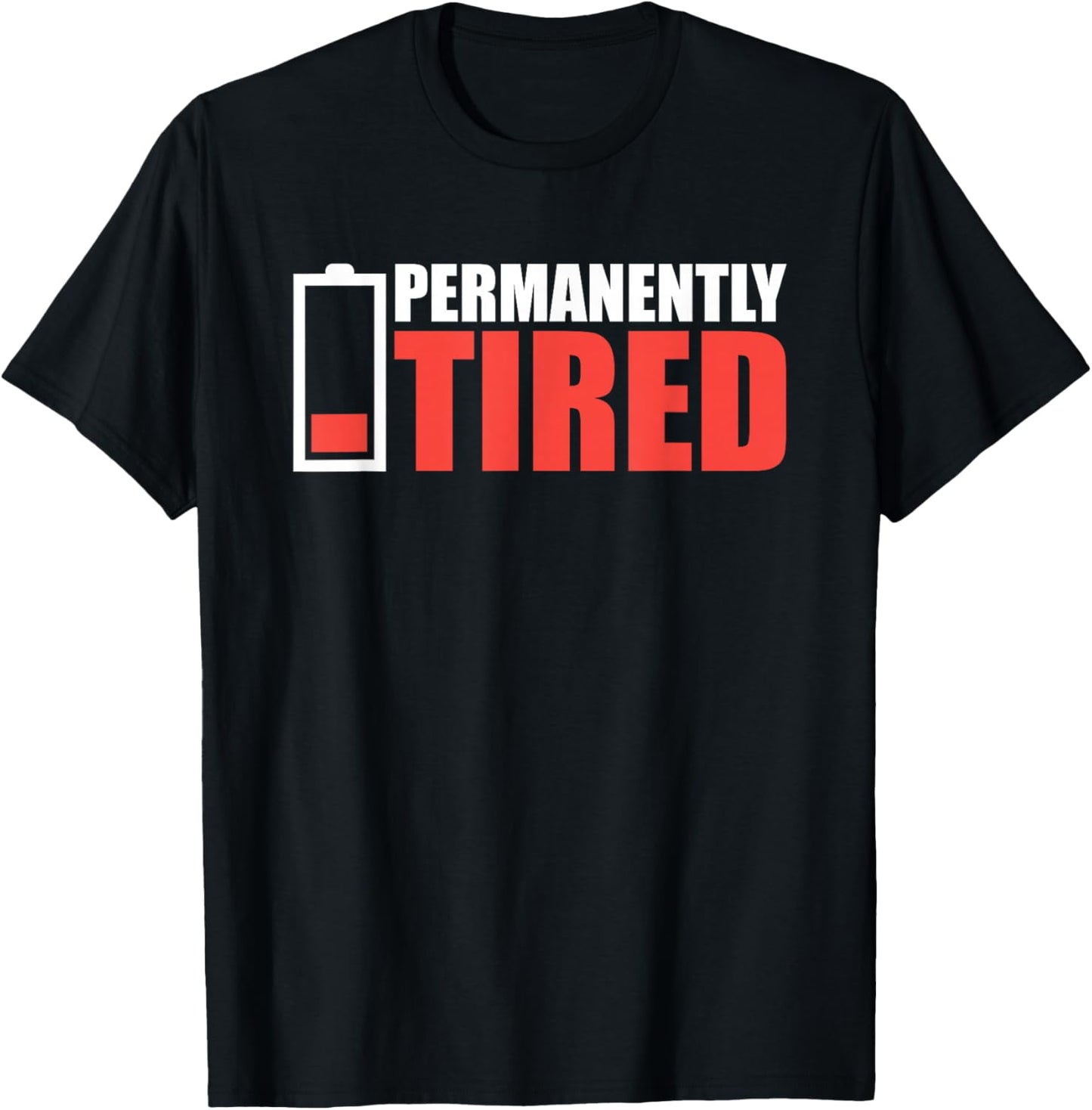 Permanently Tired Dad Sleeping Sleep Permanently Tired Low Battery T-Shirt - T-Shirt | Black