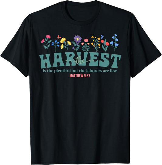 The Harvest Is Plentiful Christian But the Laborers Are Few T-Shirt - T-Shirt | Black