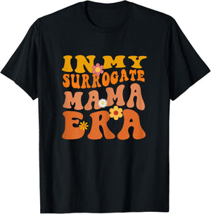 In My Surrogate Mama Era - Surrogacy Mother's Day T-Shirt - T-Shirt | Black
