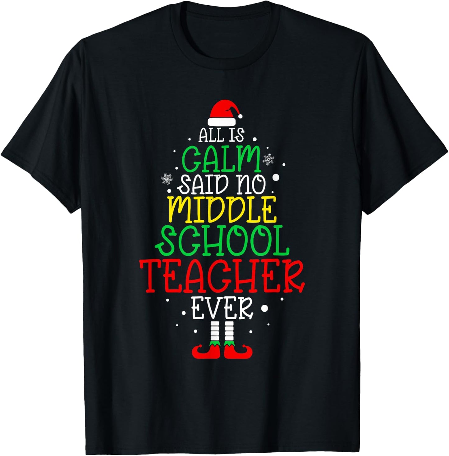 All Is Calm Said No Middle School Teacher Ever Christmas T-Shirt - T-Shirt | Black