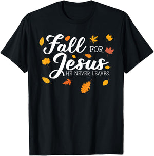 Fall For Jesus He Never Leaves Jesus T-Shirt - T-Shirt | Black