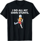 Get Well Funny Injury Leg, Broken Leg I do my own stunts T-Shirt - T-Shirt | Black