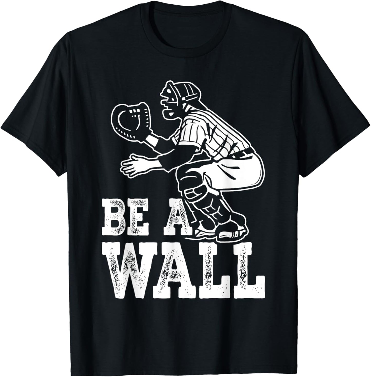 Be A Wall Baseball Catchers Themed T-Shirt - T-Shirt | Black
