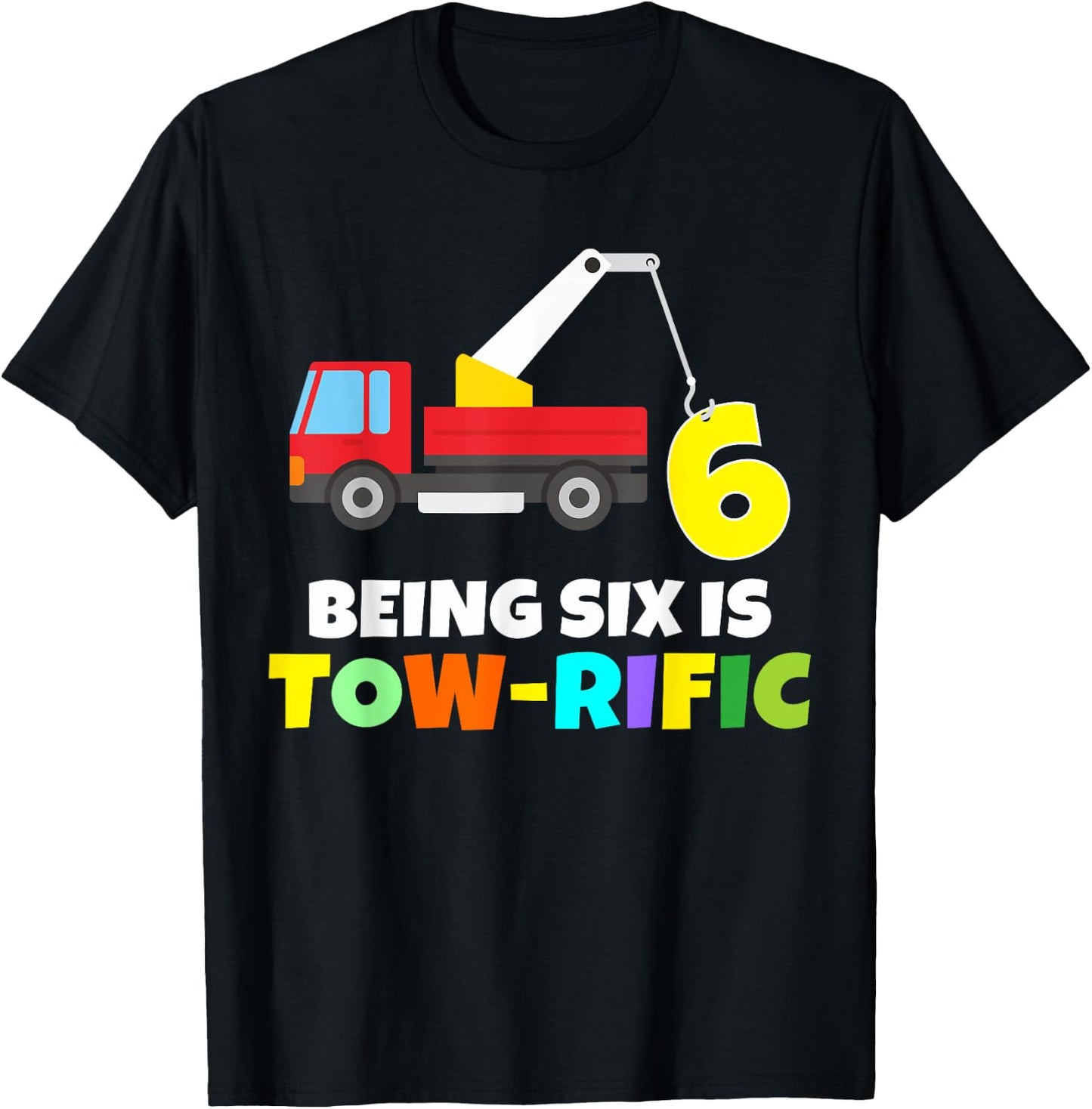 Kids 6th Birthday Boy Girl 6 Year Old Tow Truck Towing Pun T-Shirt - T-Shirt | Black
