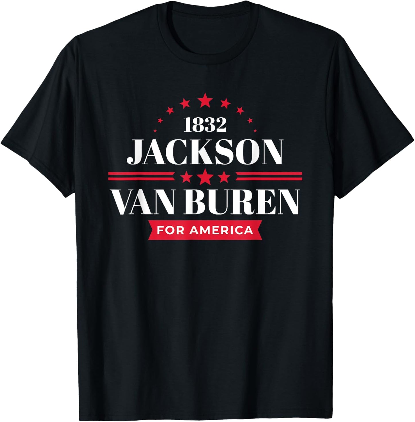 Andrew Jackson Martin van Buren Campaign T-Shirt - T-Shirt | Black
