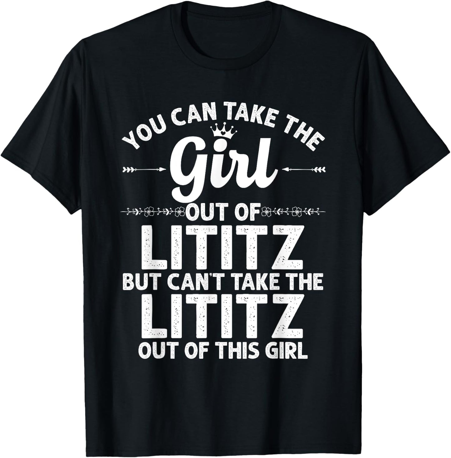 Girl Out Of LITITZ PA PENNSYLVANIA Gift Funny Home Roots USA T-Shirt - T-Shirt | Black