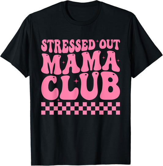 Stressed Out Mama Club Pink Checkered Moms Cute Mother's Day T-Shirt - T-Shirt | Black
