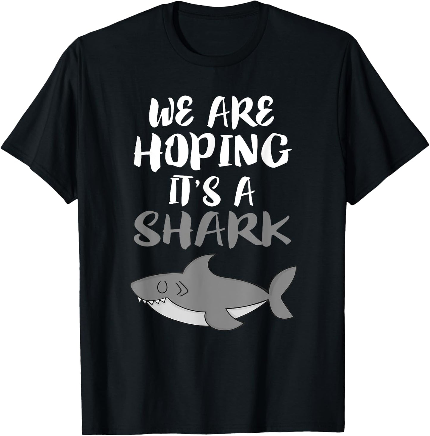 We Are Hoping It's A Shark Mom Pregnant Announcement T-Shirt - T-Shirt | Black