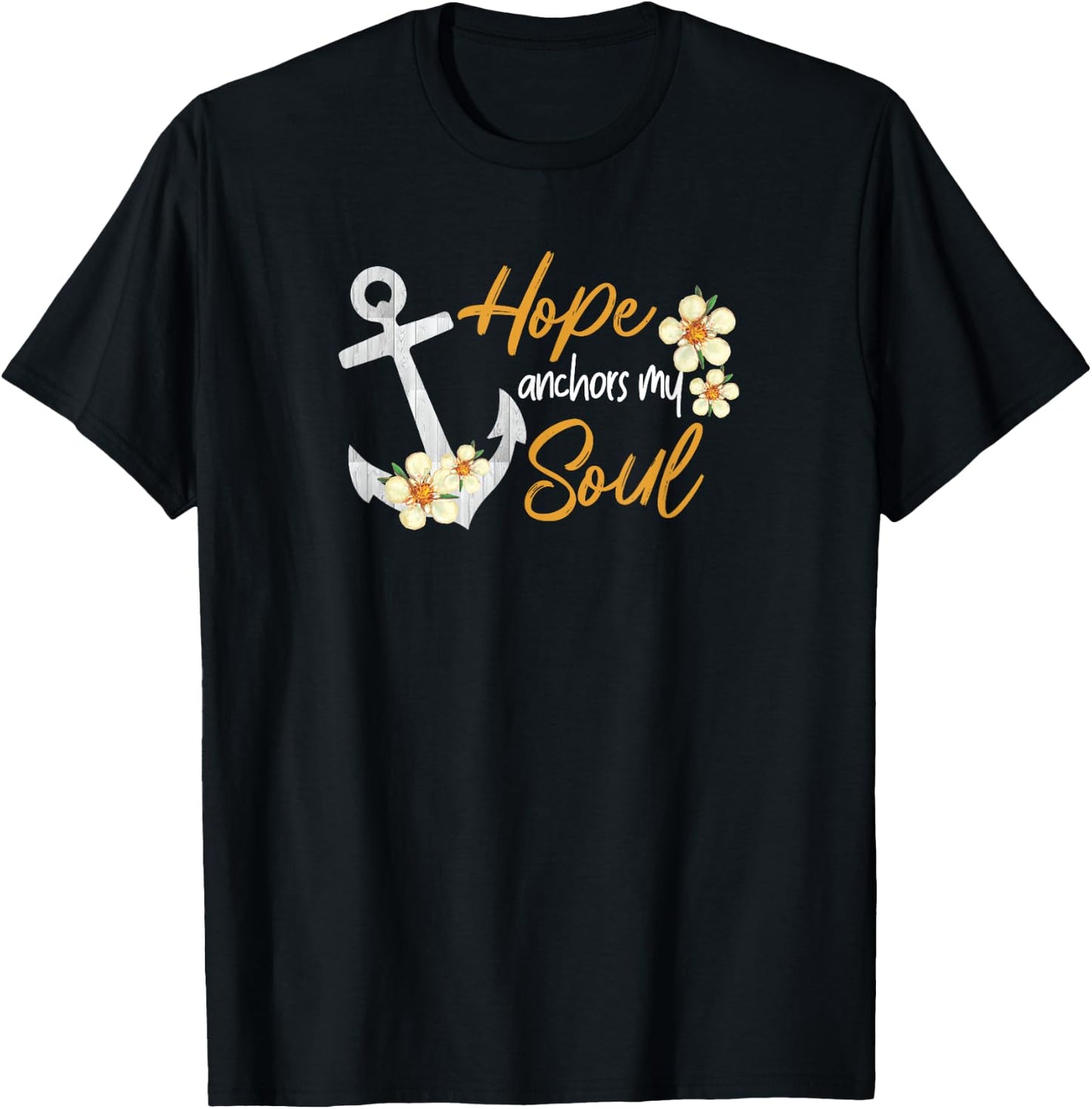 Hope Anchors My Soul Inspirational Christian Bible Jesus God T-Shirt - T-Shirt | Black