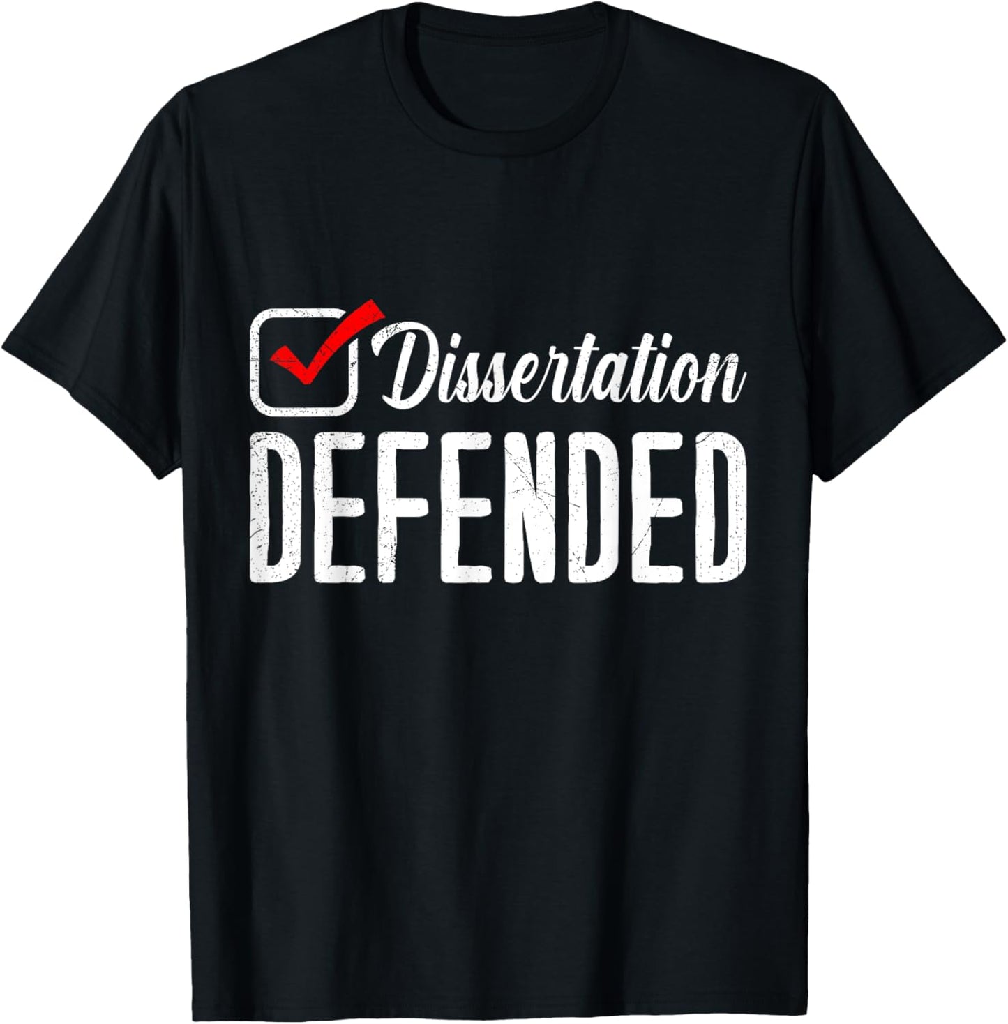 Dissertation Defended Doctorate Doctoral Thesis Passed T-Shirt - T-Shirt | Black