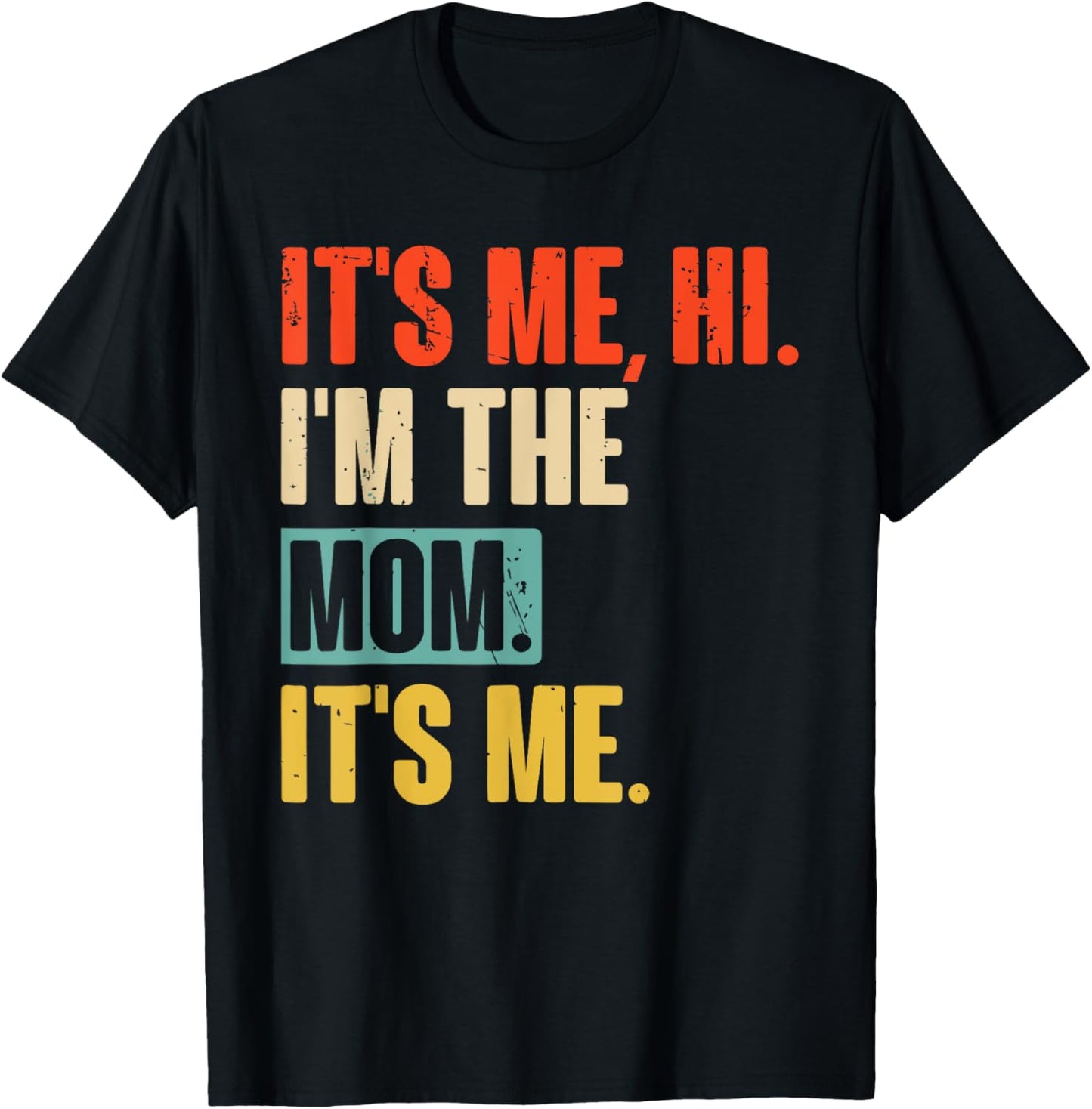 It's Me Hi I'm The Mom It's Me Vintage Mothers Day T-Shirt - T-Shirt | Black