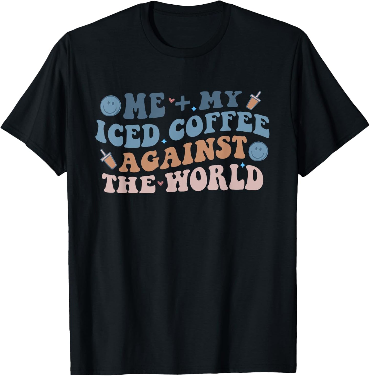 Me + My Iced Coffee Against The World Joke T-Shirt - T-Shirt | Black