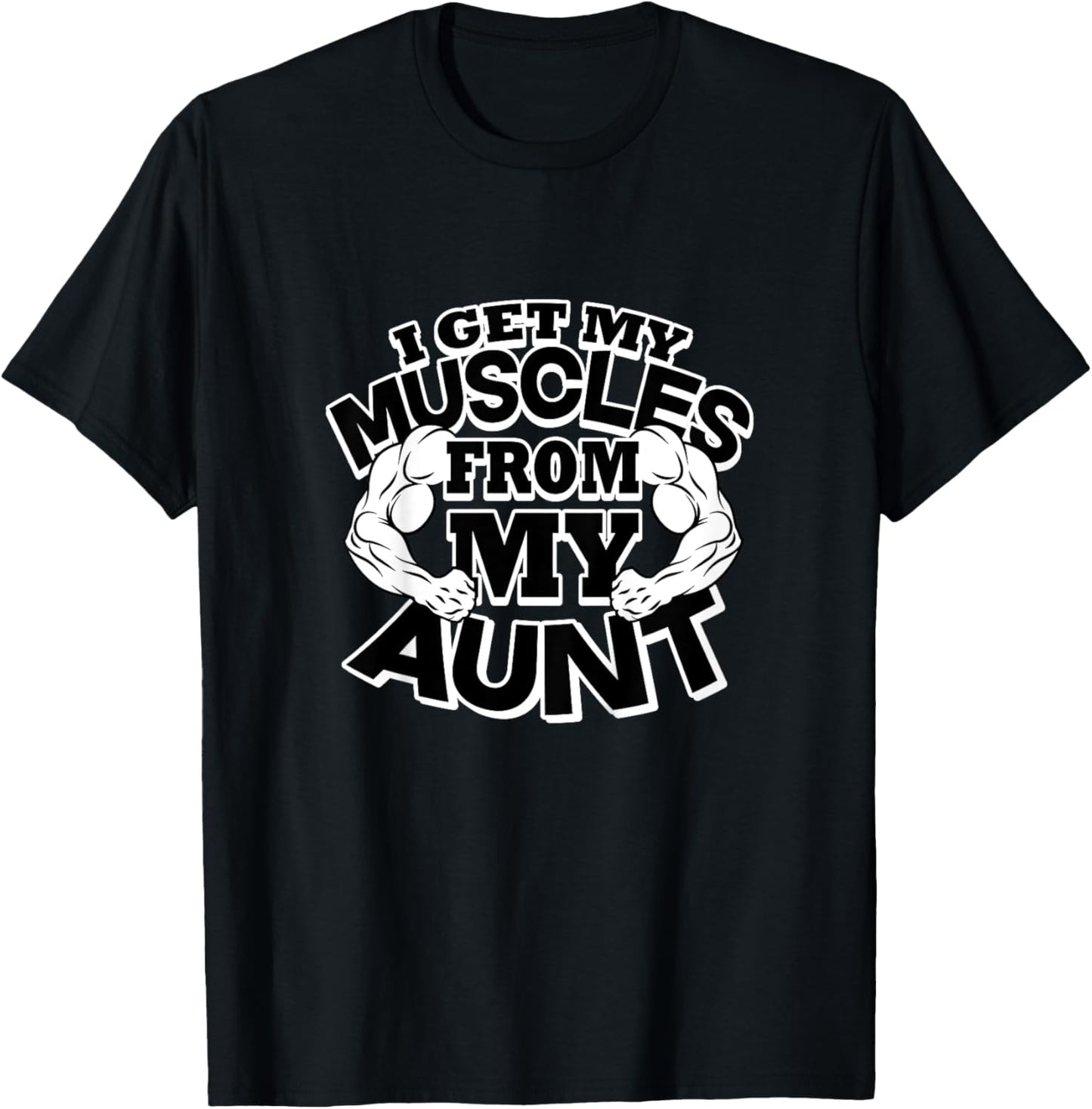 Kids I Get My Muscles From My Aunt Funny Fitness Gym T-Shirt - T-Shirt | Black
