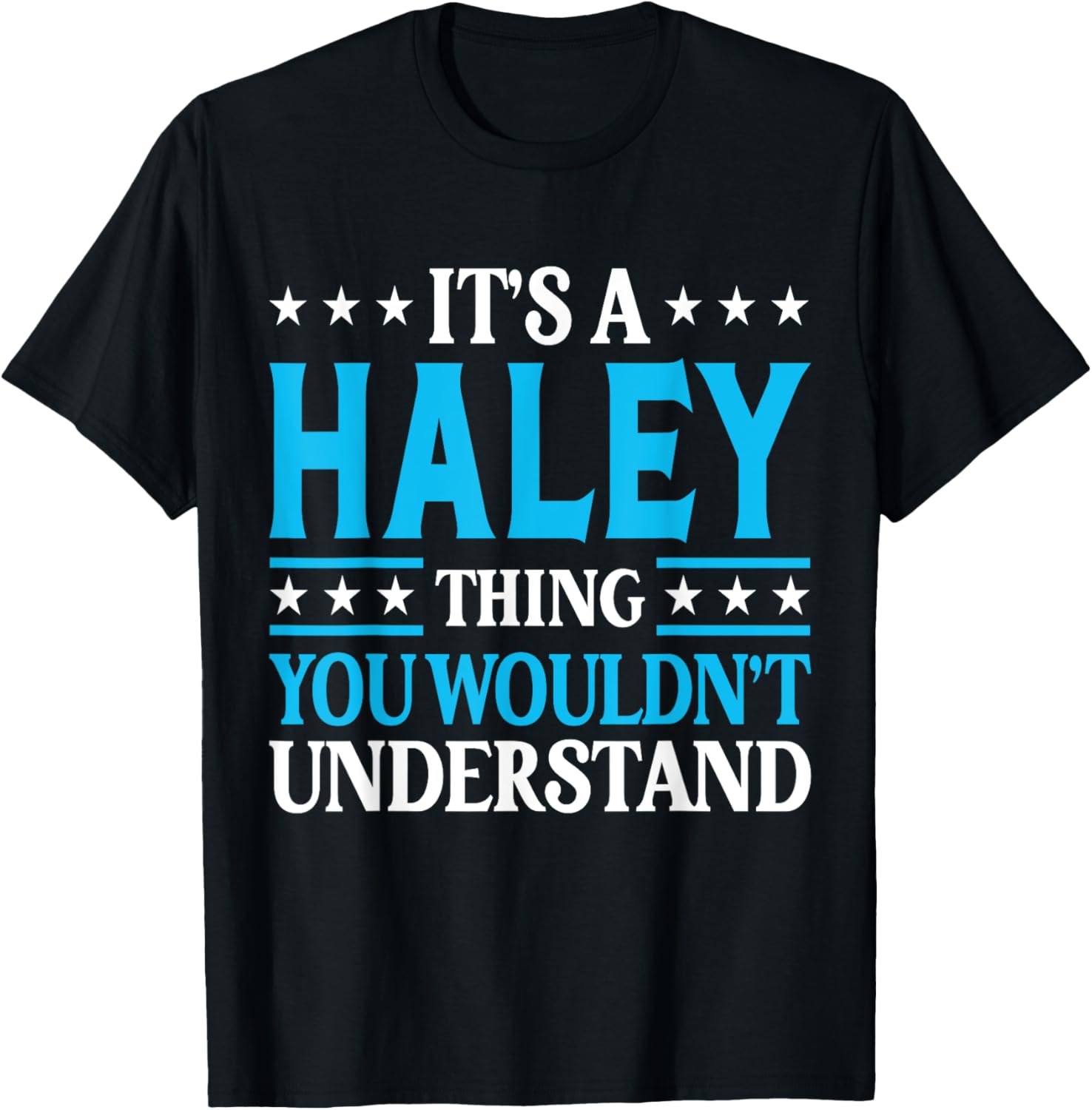 It's A Haley Thing Surname Funny Team Family Last Name Haley T-Shirt - T-Shirt | Black