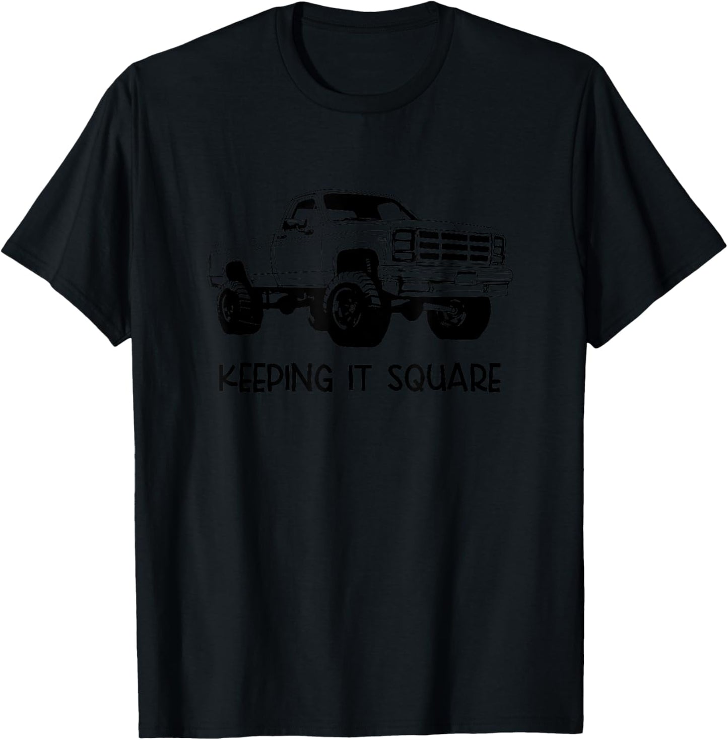 Square Body Truck - Keeping It Square - Squarebody T-Shirt - T-Shirt | Black