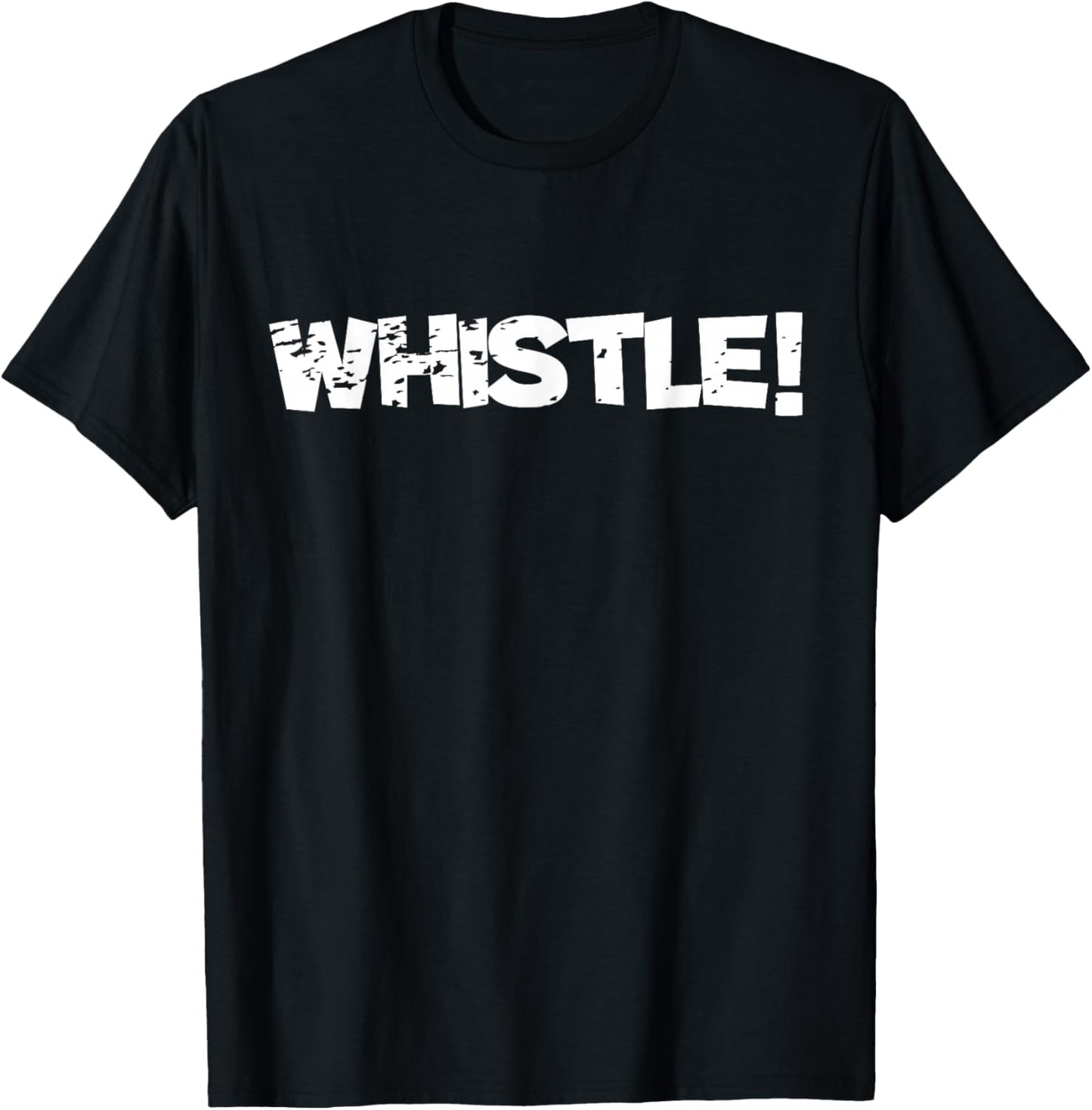 Whistle! T-Shirt - T-Shirt | Black