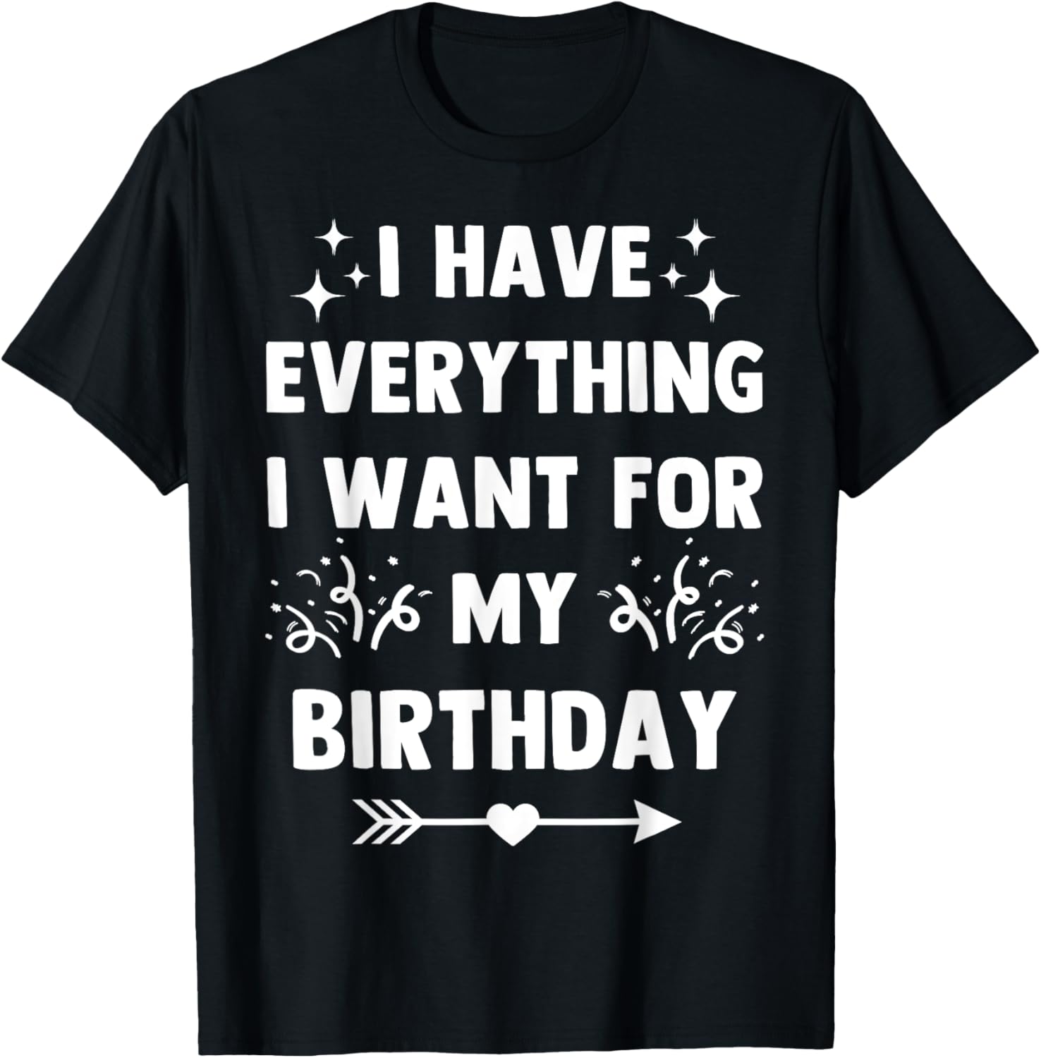 I Have Everything I Want For MY BIRTHDAY-Matching Couples T-Shirt - T-Shirt | Black