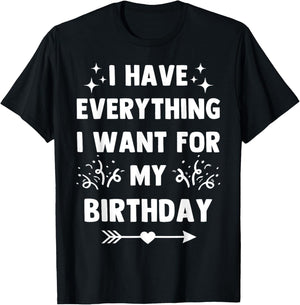I Have Everything I Want For MY BIRTHDAY-Matching Couples T-Shirt - T-Shirt | Black